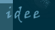 idee / ideas