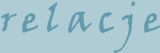 RELACJE - RELATIONS